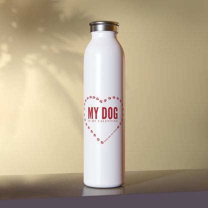 My Dog Is My Valentine - Water Bottle